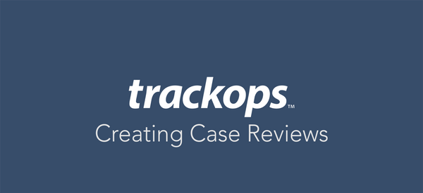 Feature Spotlight: Case Reviews